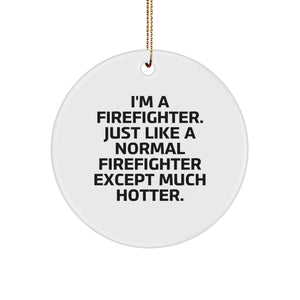Firefighter Gifts for Men Funny Circle Ornament from Friends, Gifts for Firefighter, Christmas Unique - Image 1