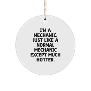 Funny Mechanic Gifts for Christmas - I'm A Mechanic Circle Ornament, Gifts from Friends for Mechanic, Unique Circle Ornament, Mechanic Present from Men, Women, Family - Image 1