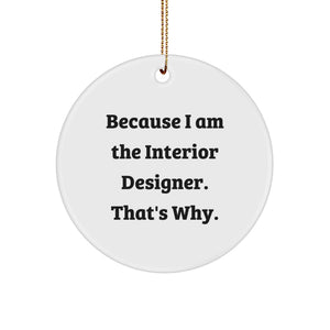 Funny Interior Designer Christmas Circle Ornament Gifts from Friends and Family - Image 1