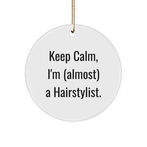 Funny Hairstylist Gifts from Friends and Family, Keep Calm I'm (almost) A Hairstylist, Christmas Unique Circle Ornament for Hairstylist - Image 1