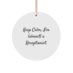Funny Receptionist Gifts from Men - Keep Calm Almost a Receptionist Circle Ornament for Christmas Unique Gifts - Image 1