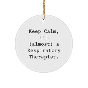 Funny Respiratory Therapist Gifts, 'Keep Calm, I'm (almost) A Respirapist!' Christmas Circle Ornament, Gifts from Friends to Coworkers - Image 1