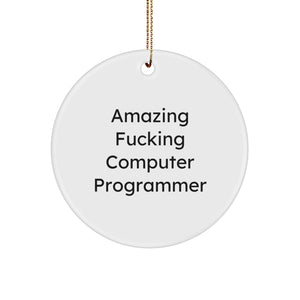 Funny Quote Computer Programmer Circle Ornament Gifts for Men from Family, Computer Programmer Christmas Unique Gifts, Circle Shaped MDF Ornaments - Image 1