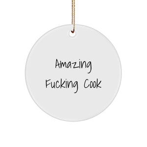 Funny Cook Gifts from Men for Christmas Unique Gifts, Amazing F--king Cook Christmas Circle Ornament for Cook, White Circle Shaped MDF Ornament - Image 1
