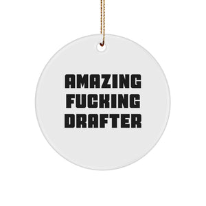 Drafter Christmas Unique Gifts from Friends, Amazing F--king Drafter Circle Ornament, Perfect Holiday Present for Drafter Men - Image 1