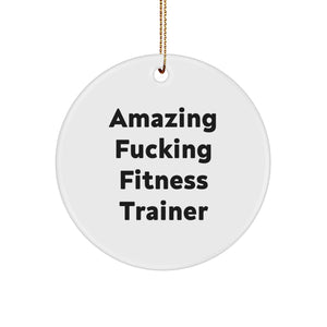 Funny Fitness Trainer Christmas Unique Gifts from Men to Fitness Trainers, Amazing 'F--king' Fitness Trainer Circle Ornament for Women Friends Coworkers - Image 1