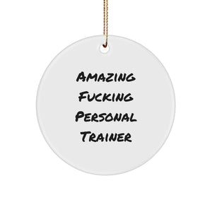 Funny Personal Trainer Gifts from Friends or Family - 'Amazing F--king Personal Trainer' Circle Ornament for Men or Women, Christmas Unique Presents - Image 1