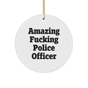 Funny Police Officer Circle Ornament Gifts for Men from Friends, 'Amazing F--king Police Officer' Quote, Unique Christmas Decor - Image 1