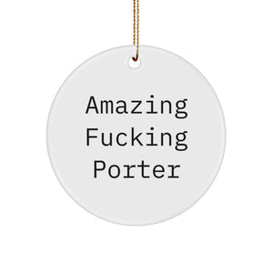 Funny Porter Circle Ornament Gifts from Friends for Men, Amazing F--king Porter Christmas Unique Gifts, Porter Circle Ornament - Image 1