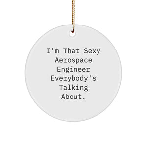 Funny Sexy Aerospace Engineer Gifts from Friends for Men, Circle Ornament, Christmas Unique - Image 1