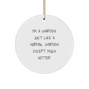 Warden Circle Ornament, Funny Quote, Gifts for Men, Women, or Friends - Warden Gifts for Christmas - Image 1