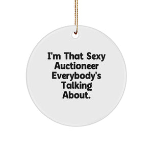 Sexy Auctioneer Gifts for Men, Funny Circle Ornament for Christmas Unique Gifts from Friends to Auctioneer - Image 1