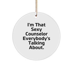 Sexy Counselor Gifts from Friends - I'm That Sexy Counselor Everybody's Talking About, Funny Counselor Ornaments, Christmas Unique Gifts for Counselor - Image 1