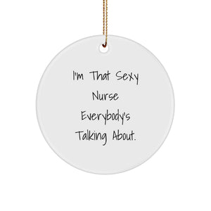 Sexy Nurse Gifts for Christmas, Funny Nurse Quote Circle Ornament, Nurse Decorations for Home - Image 1