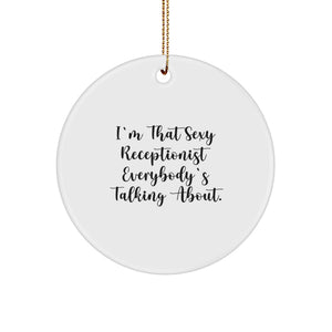 Funny Receptionist Gifts for Coworkers, Circle Ornament Quote I'm That Sexy, Personalized Christmas Unique Gifts for Friends - Image 1