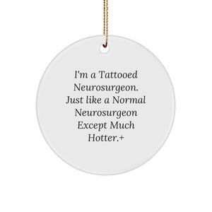Funny Neurosurgeon Gifts for Men, Christmas Unique Gifts from Friends, Hot Neurosurgeon Circle Ornament - Image 1