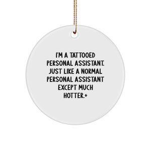 Funny Personal Assistant Gifts, 'I'm A Tattooed Personal Assistant' Circle Ornament, Unique Christmas Unique Gifts from Friends to Personal Assistant, Men - Image 1