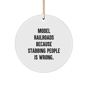 Funny Model Railroads Gifts from Friends, Circle Ornament with Humorous Quote, Unique Christmas Unique Gifts for Men Women - Image 1
