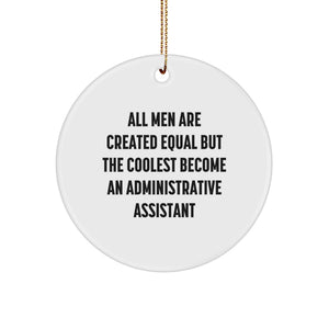 Funny Administrative Assistant Gifts: Gifts from Men, Gifts for Administrative Assistants, Circle Ornament with Inspirational Quote, White MDF Ornament for Christmas - Image 1