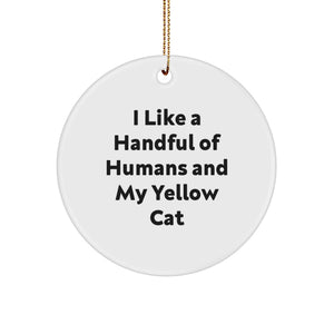 Yellow Cat Circle Ornament with Funny Quote, Gifts from Men to Women, Christmas Unique - Image 1