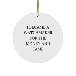 Watchmaker Gifts for Men Friends - Funny Quote Circle Ornament for Christmas Unique Gifts from Family for Watchmaker Enthusiasts - Image 1