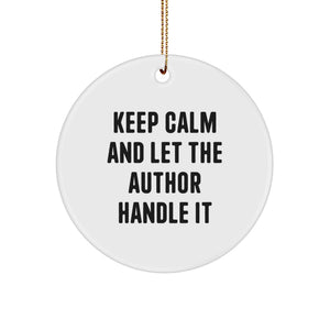 Funny Author Gifts from Men to Women on Christmas, Author Circle Ornament 'Keep Calm And Let The Author Handle It' for Friends - Unique Author Gifts for Christmas - Image 1