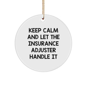 Funny Insurance Adjuster Gifts from Men, Unique Circle Ornaments for Christmas, Keep Calm and Let Them Handle It - Image 1
