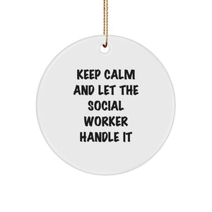 Gifts from Family for Social Worker Christmas Unique Circle Ornaments - Keep Calm And Let Social Worker Handle It Funny Motivational - Image 1