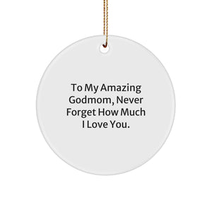 Godmom Gifts for Christmas: To My Amazing Godmom, Never Forget How Much I Love You. - Circle Ornament Gifts from Men - Image 1