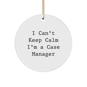 Funny Case Manager Gifts from Friends, I Can't Keep Calm I'm A Case Manager Christmas Unique Circle Ornaments for Case Managers - Image 1