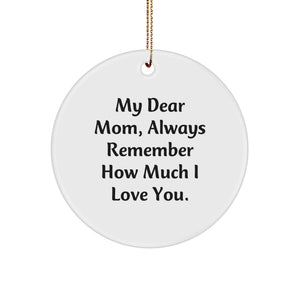 Funny Mom Circle Ornament Gifts from Family for Mom, Always Remember How Much I Love You., Christmas Unique Circle Decorations for Mom - Image 1
