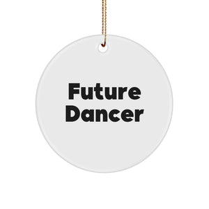 Funny Future Dancer Gifts from Friends Circle Ornament for Dancer, Inspirational Quote, Christmas Unique Gifts - Image 1