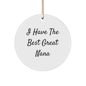 Funny Quotes Nana Circle Ornaments, I Have The Best Great Nana Gifts for Nana, Unique Christmas Memorable Presents from Family to Nana - Image 1