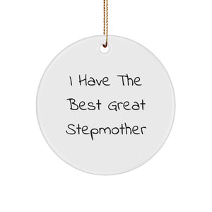 Funny Stepmother Gifts from Friends - 'I Have The Best Great Stepmother' Circle Ornament for Christmas, Stepmother Unique Gifts - Image 1
