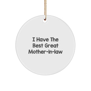 Funny Mom-in-law Gifts from Men, Unique Circle Ornament for 'I Have The Best Great Mom-in-law' Christmas - Image 1