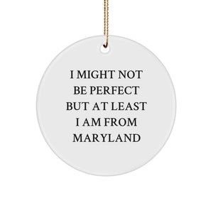 Maryland Circle Ornament Funny Quote Gifts for Men from Maryland, Cute Maryland Decorations, Perfect Maryland Christmas Unique Gifts, Gifts from Men to Family in Maryland - Image 1