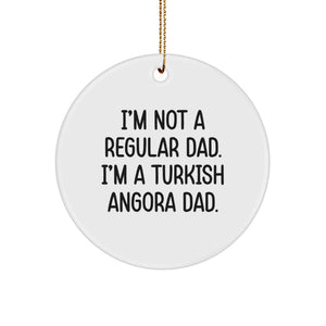 Turkish Angora Cat Lovers Gifts for Christmas, 'I'm Not A Regular Dad. I'm A Turkish Angora Dad.' Circle Ornament for Men, Women, or Family - Image 1