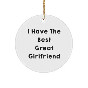 Funny Sweetheart Gifts from Men - I Have The Best Great Sweetheart Circle Ornament, White, Christmas Decor - Image 1