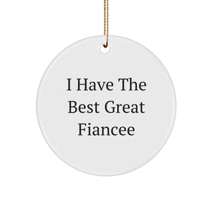 Fiancee Gifts from Men - I Have The Best Great Fiancee Circle Ornament for Christmas, White, 2.75" tall, Durable MDF with High-Gloss Finish, Perfect for Stress-Free Decorating, Gifts for Fiancee - Image 1