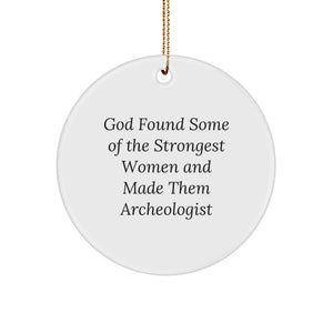 Archeologist Circle Ornament Funny Quote Gifts from Men to Women Friends - Image 1