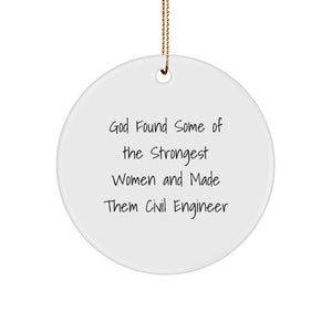 Funny Civil Engineer Gifts for Women, Inspirational Circle Ornament Quote 'God Found Some Of The Strongest Women And Made Them Civil Engineers', Christmas Unique Gifts from Friends - Image 1