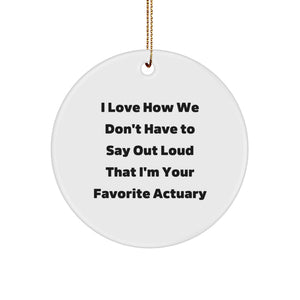 Funny Actuary Quotes Gifts for Him from Friends, Christmas Unique Circle Ornament for Office Desk - Image 1
