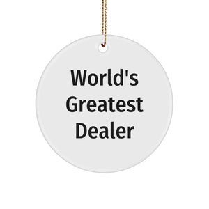 Funny World's Greatest Dealer Gifts for Men, Women, Friends, Coworkers, Family - Christmas Unique Circle Ornament - Image 1