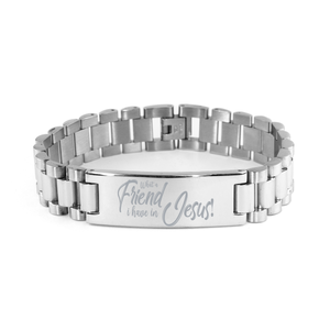 Motivational Christian Stainless Steel Bracelet, What a Friend I Have in Jesus!, Inspirational Christmas , Family, Anniversary  Gifts For Christian Men, Women, Girls & Boys – front view