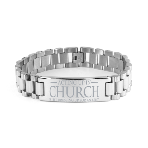 Image of Motivational Christian Stainless Steel Bracelet, Acting up in church is like dressing up for an X-ray., Inspirational Christmas , Family, Anniversary  Gifts For Christian Men, Women, Girls & Boys – front view
