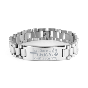 Motivational Christian Stainless Steel Bracelet, Let the word of Christ dwell in you richly., Inspirational Christmas , Family, Anniversary  Gifts For Christian Men, Women, Girls & Boys