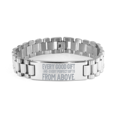 Image of Motivational Christian Stainless Steel Bracelet, Every good gift and every perfect gift is from above., Inspirational Christmas , Family, Anniversary  Gifts For Christian Men, Women, Girls & Boys