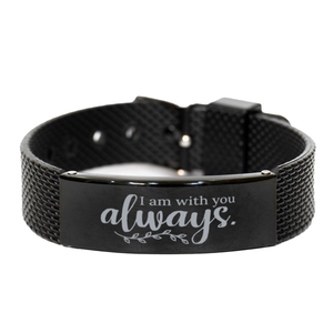Motivational Christian Black Shark Mesh Bracelet, I am with you always. , Inspirational Christmas , Family, Anniversary  Gifts For Christian Men, Women, Girls & Boys