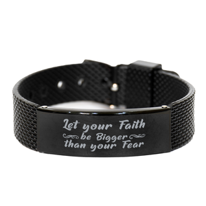 Motivational Christian Black Shark Mesh Bracelet, Let your faith be bigger than your fear, Inspirational Christmas , Family, Anniversary  Gifts For Christian Men, Women, Girls & Boys