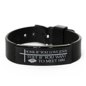 Motivational Christian Black Shark Mesh Bracelet, Honk if you love Jesus; text if you want to meet Him., Inspirational Christmas , Family, Anniversary  Gifts For Christian Men, Women, Girls & Boys